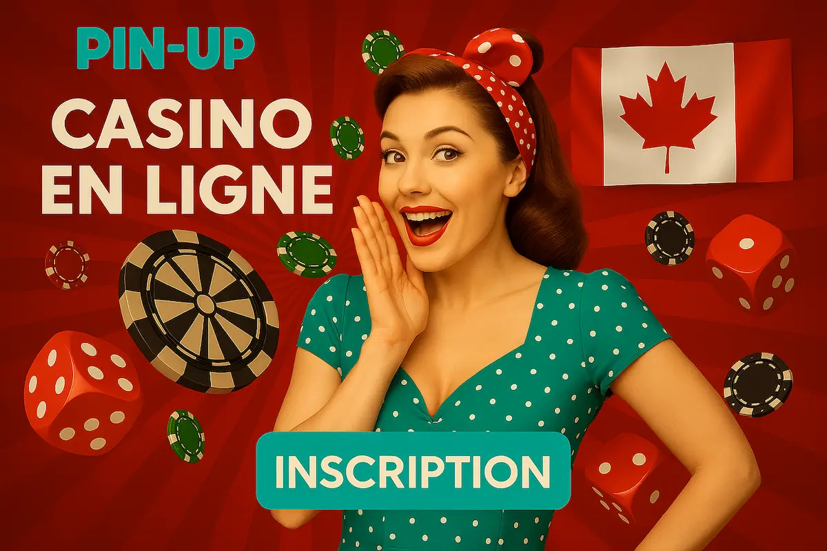 Inscrivez-vous dès maintenant et jouez au casino en ligne avec Pin-Up Canada !